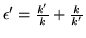 $\epsilon' = \frac{k'}{k} + \frac{k}{k'} $