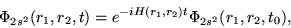 \begin{displaymath}
\Phi_{2s^2}(r_1,r_2,t) = e^{-iH(r_1,r_2)t}
\Phi_{2s^2}(r_1,r_2,t_0) ,
\end{displaymath}