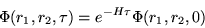 \begin{displaymath}
\Phi(r_1,r_2,\tau) = e^{-H \tau} \Phi(r_1,r_2,0)
\end{displaymath}