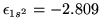 $\epsilon_{1s^2}=-2.809$