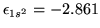 $\epsilon_{1s^2}=-2.861$