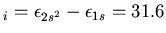 $_i = \epsilon_{2s^2} - \epsilon_{1s} = 31.6 $