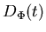 $D_{\Phi}(t)$