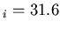 $_i = 31.6$